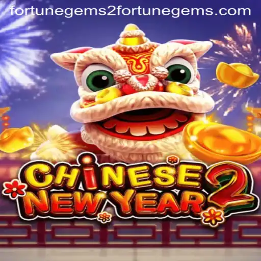 Exploring the Excitement of 'Chinese New Year 2' and Discovering 'Fortune Gems 2'