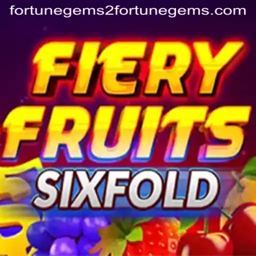 Exploring the Fascinating World of FieryFruitsSixFold with Fortune Gems 2