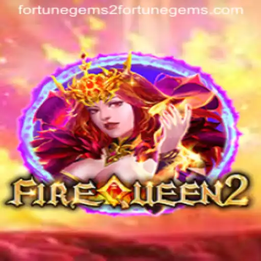 FireQueen2: A Dazzling Journey Through Fortune Gems 2