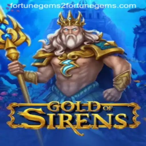 GoldofSirens: Dive into the Enchanting World of Fortune Gems 2