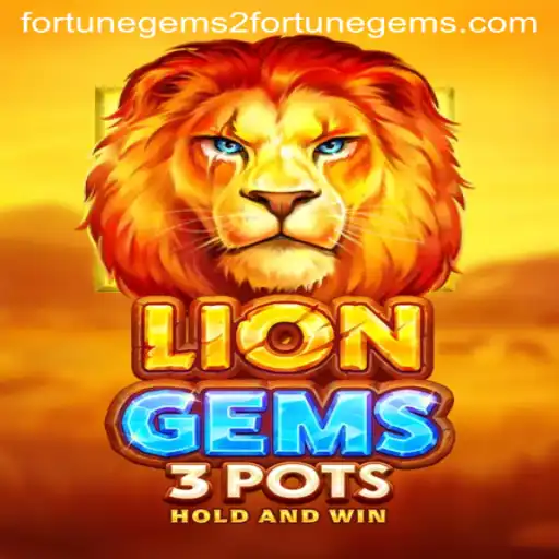 Unraveling the Mystique of LionGems3pots and Fortune Gems 2