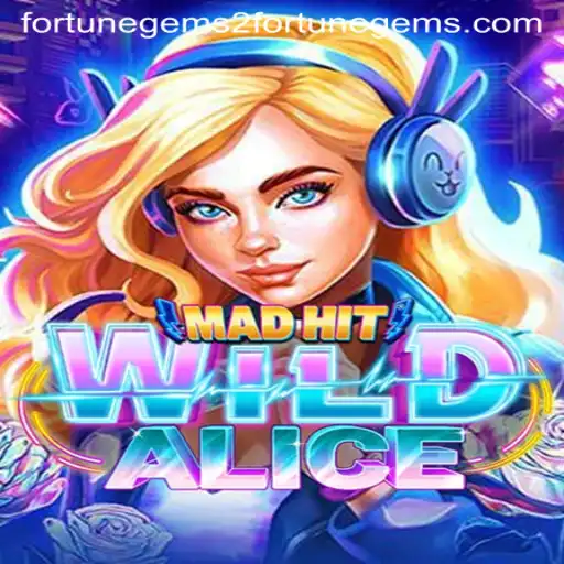 Exploring the Exciting World of MadHitWildAlice and Fortune Gems 2