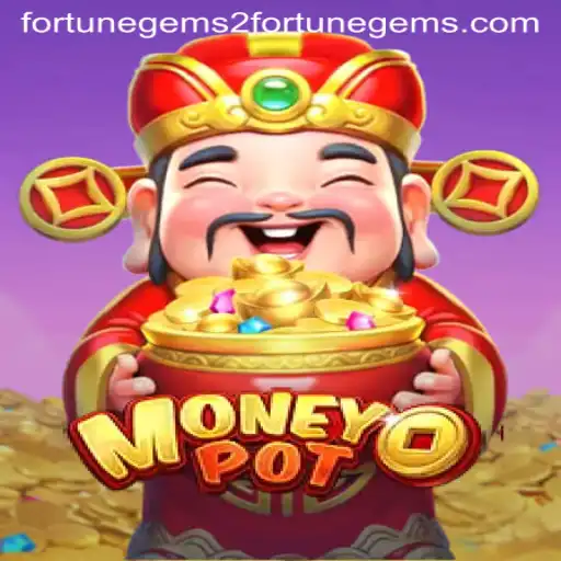 Exploring the World of MoneyPot: An Intriguing Dive into Fortune Gems 2