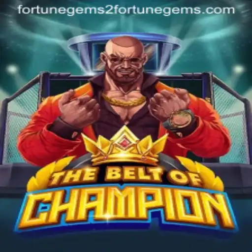 Exploring TheBeltOfChampion: A Journey into Fortune Gems 2
