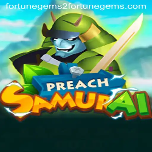 PreachSamurai: The Ultimate Gaming Experience with Fortune Gems 2
